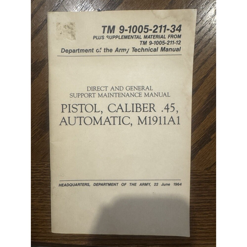 Department of the Army M1911A1 .45 Manual TM 9-1005-211-34 1964